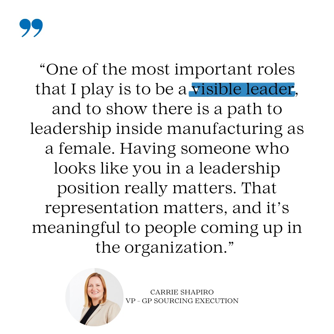 Carrie Shapiro quote describing the importance of having women represented in leadership in manufacturing.